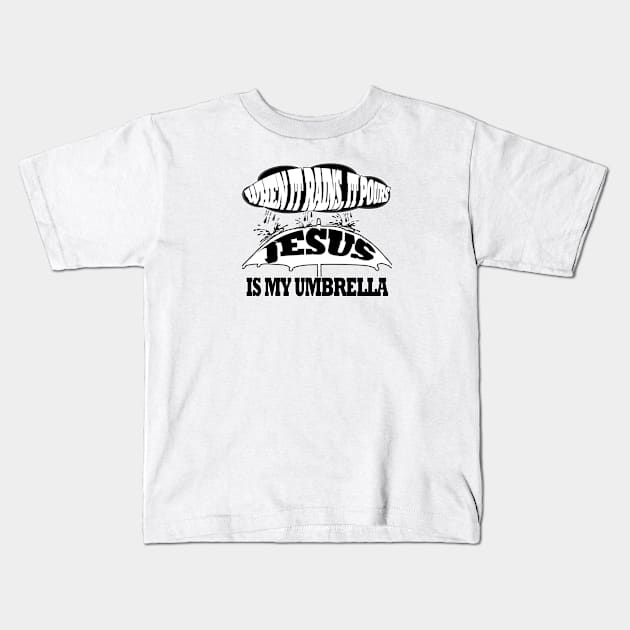 Jesus T-Shirts - Jesus Is My Umbrella Kids T-Shirt by KSMusselman